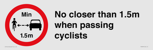 No closer than 1.5m when passing cyclists